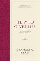 He Who Gives Life – The Doctrine of the Holy Spirit