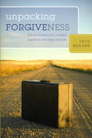 Unpacking Forgiveness – Biblical Answers for Complex Questions and Deep Wounds