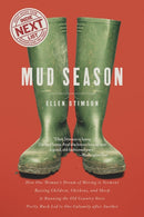 Mud Season : How One Woman's Dream of Moving to Vermont, Raising Children, Chickens and Sheep, and Running the Old Country Store Pretty Much Led to One Calamity After Another-9781581572612