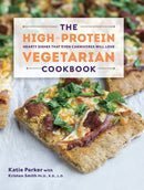 The High–Protein Vegetarian Cookbook – Hearty Dishes that Even Carnivores Will Love