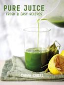 Pure Juice - Fresh & Easy Recipes-9781581573107