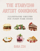 The Starving Artist Cookbook : Illustrated Recipes for First-Time Cooks-9781581573534