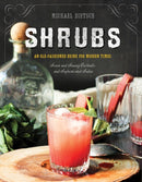 Shrubs : An Old-Fashioned Drink for Modern Times-9781581573886