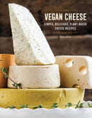 Vegan Cheese : Simple, Delicious Plant-Based Recipes-9781581574036