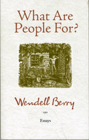What Are People For? : Essays-9781582434872