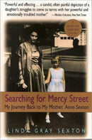 Searching For Mercy Street : My Journey Back to My Mother, Anne Sexton-9781582437446