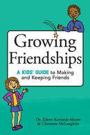 Growing Friendships : A Kids' Guide to Making and Keeping Friends Volume 1-9781582705880