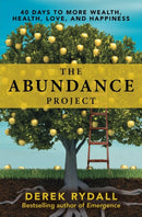 The Abundance Project : 40 Days to More Wealth, Health, Love, and Happiness-9781582706535
