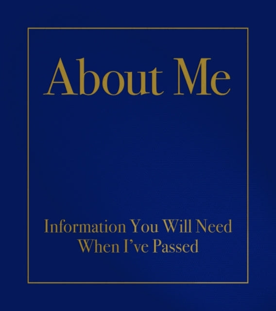 About Me : Information You Will Need When I'Ve Passed-9781582708645