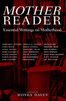 Mother Reader : Essential Writings on Motherhood-9781583220726