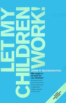 Let My Children Work!-9781583483794
