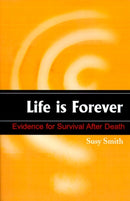 Life is Forever : Evidence for Survival After Death-9781583485743
