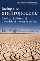 Facing the Anthropocene : Fossil Capitalism and the Crisis of the Earth System-9781583676097