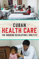 Cuban Health Care : The Ongoing Revolution-9781583678602