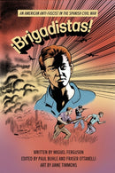 !Brigadistas! : An American Anti-Fascist in the Spanish Civil War-9781583679609