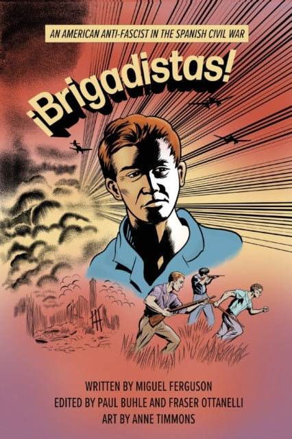 !Brigadistas! : An American Anti-Fascist in the Spanish Civil War-9781583679609