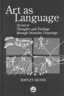 Art as Language : Access to Emotions and Cognitive Skills through Drawings-9781583910511