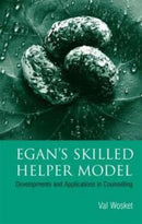 Egan's Skilled Helper Model : Developments and Implications in Counselling-9781583912041