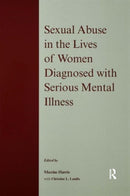 Sexual Abuse in the Lives of Women Diagnosed withSerious Mental Illness