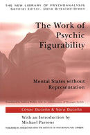 The Work of Psychic Figurability : Mental States Without Representation-9781583918159