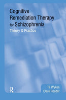 Cognitive Remediation Therapy for Schizophrenia : Theory and Practice-9781583919712