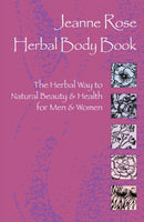 Herbal Body Book : The Herbal Way to Natural Beauty & Health for Men & Women-9781583940044