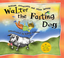 Walter the Farting Dog : A Triumphant Toot and Timeless Tale That's Touched Hearts for Decades--A laugh- out-loud funny picture book-9781583940532