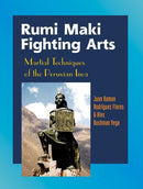 Rumi Maki Fighting Arts : Martial Techniques of the Peruvian Inca-9781583941805