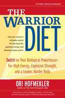 The Warrior Diet : Switch on Your Biological Powerhouse For High Energy, Explosive Strength, and a Leaner, Harder Body-9781583942000