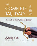 The Complete Taiji Dao : The Art of the Chinese Saber-9781583942277