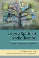 Toward a Spiritual Psychotherapy : Soul as a Dimension of Experience-9781583943700