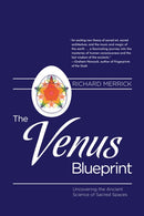 The Venus Blueprint : Uncovering the Ancient Science of Sacred Spaces-9781583945384