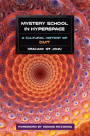 Mystery School in Hyperspace : A Cultural History of DMT-9781583947326