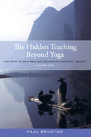 The Hidden Teaching Beyond Yoga : The Path to Self-Realization and Philosophic Insight, Volume 1-9781583949108