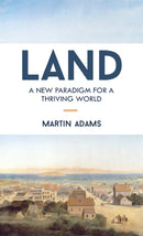 Land : A New Paradigm for a Thriving World-9781583949207