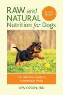 Raw and Natural Nutrition for Dogs, Revised Edition : The Definitive Guide to Homemade Meals-9781583949474