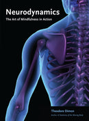 Neurodynamics : The Art of Mindfulness in Action-9781583949795