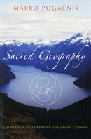 Sacred Geography : Geomancy: Co-creating the Earth Cosmos-9781584200543