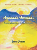 Andando Caminos : Teaching Spanish in Waldorf Schools-9781584201595