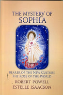 The Mystery of Sophia : Bearer of the New Culture: The Rose of the World-9781584201755