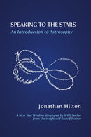 Speaking to the Stars : An Introduction to Astrosophy-9781584208853