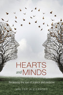 Hearts and Minds : Reclaiming the Soul of Science and Medicine-9781584209195