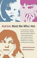 Autism: Meet Me Who I Am : An Educational, Sensory and Nutritional Approach to Childhood Autism-9781584209362