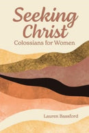 Seeking Christ : Colossians for Women-9781584275381