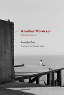 Another Morocco : Selected Stories-9781584351948