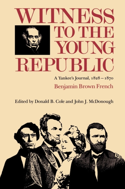Witness to the Young Republic – A Yankee's Journal, 1828–1870
