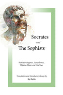 Socrates and the Sophists : Plato's Protagoras, Euthydemus, Hippias and Cratylus-9781585103621