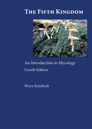 The Fifth Kingdom : An Introduction to Mycology-9781585104598