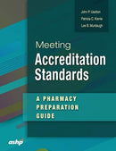 Meeting Accreditation Standards : A Pharmacy Preparation Guide-9781585284450