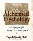 Alchemical Psychology : Old Recipes for Living in a New World-9781585421404